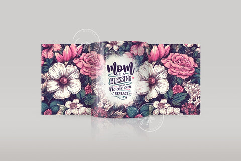 Mother's Day Mug Wrap Design, Floral Mug Wrap, Mug For Mom, Mom Quote Tumbler, Gift for Mother, 11 & 15 Oz Mug Cricut Press Sublimation Sublimation Syre Digital Creations 