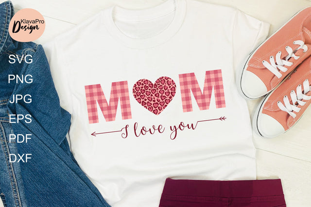 MOTHER'S DAY Quote - SVG DXF PNG. I love you Mom SVG SVG Klava P 
