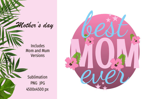 Mother's Day sublimation design png - Best Mom Ever Sublimation LuckyTurtleArt 