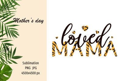 Mother's Day sublimation design png - Loved Mama Sublimation LuckyTurtleArt 