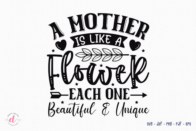 Mother's Day SVG, A Mother Is Like A Flower SVG CraftLabSVG 