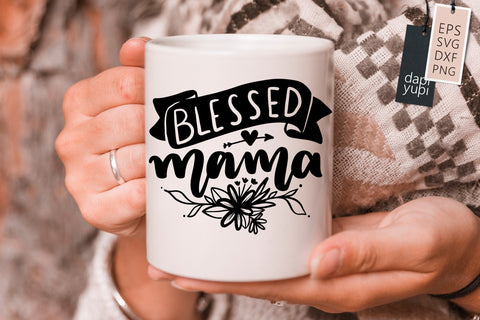 Mothers Day SVG Blessed Mama Quotes SVG dapiyupi store 