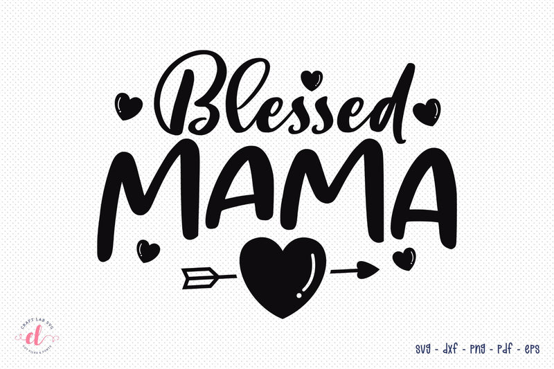 Mother's Day SVG, Blessed Mama SVG SVG CraftLabSVG 