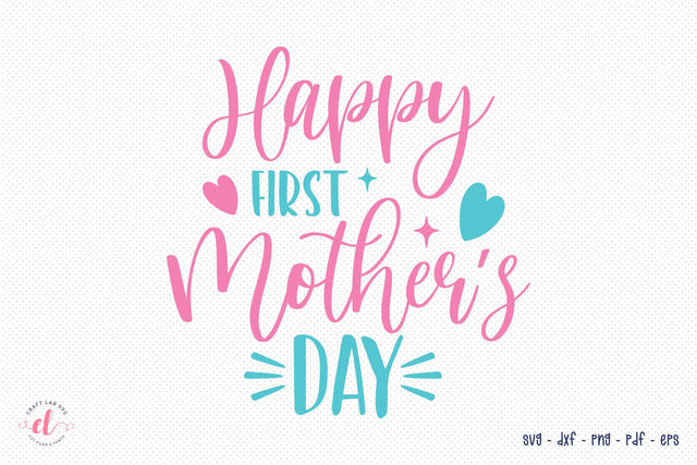 Mothers Day SVG Cut File | Happy First Mother's Day SVG CraftLabSVG 