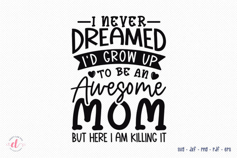 Mother's Day SVG - I Never Dreamed I'd Grow Up SVG CraftLabSVG 