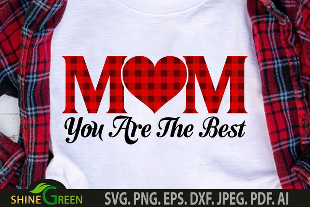 Mothers Day SVG - Mom You Are the Best Quote Buffalo Plaid SVG SVG Shine Green Art 