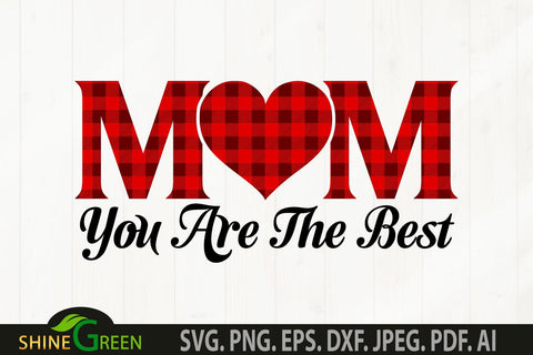 Mothers Day SVG - Mom You Are the Best Quote Buffalo Plaid SVG SVG Shine Green Art 