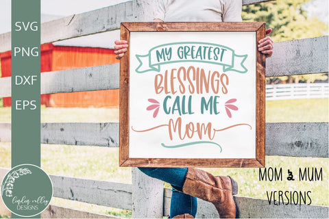 Mother's Day SVG-My Greatest Blessings Call Me Mom-Mum SVG SVG Linden Valley Designs 