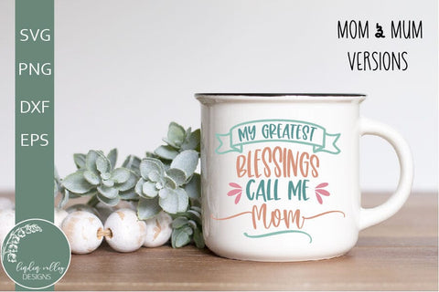 Mother's Day SVG-My Greatest Blessings Call Me Mom-Mum SVG SVG Linden Valley Designs 