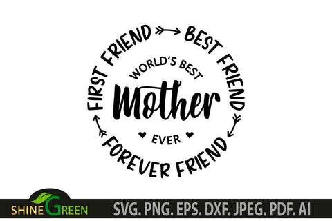 Mother's Day SVG - World's Best Mother, Forever Friend Quote SVG SVG Shine Green Art 