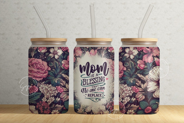 Mother's Day Tumbler Wrap PNG, Quote Tumbler For Mom, Floral Tumbler Wrap, 16oz Libbey Glass Can Tumbler, Seamless Sublimation Design Sublimation Syre Digital Creations 