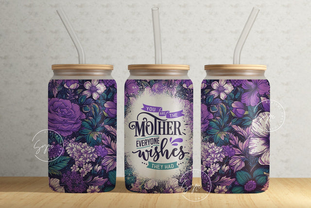 Mother's Day Tumbler Wrap PNG, Quote Tumbler For Mom, Floral Tumbler Wrap, 16oz Libbey Glass Can Tumbler, Seamless Sublimation Design Sublimation Syre Digital Creations 