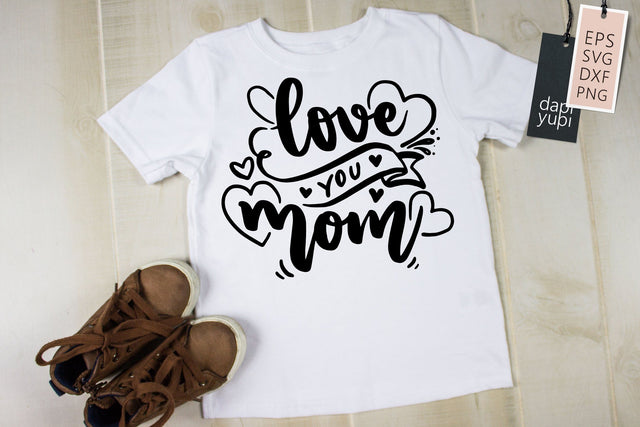 Mothers SVG Love You Mom Quotes SVG dapiyupi store 