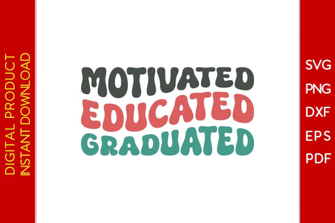 Motivated Educated Graduated Graduation SVG PNG PDF Cut File SVG Creativedesigntee 