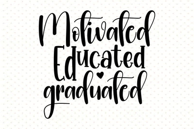 Motivated Educated Graduated svg SVG orpitasn 