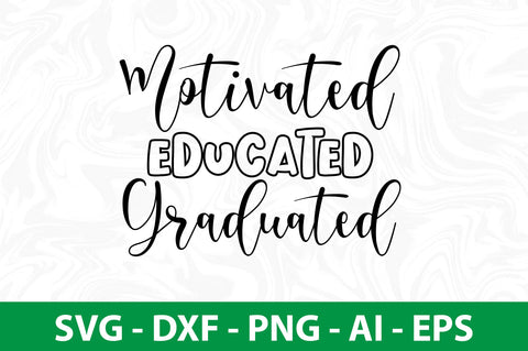 Motivated Educated Graduated svg SVG orpitasn 