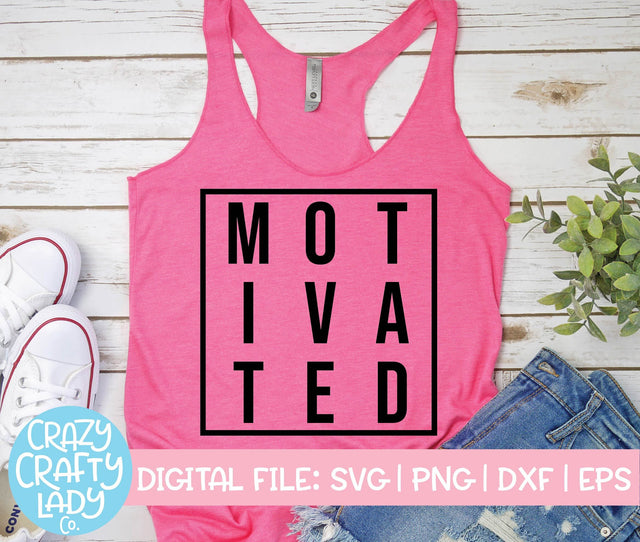 Motivated | Inspirational SVG Cut File SVG Crazy Crafty Lady Co. 