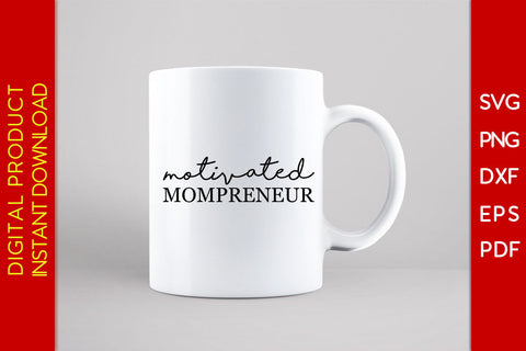 Motivated Mompreneur SVG PNG PDF Cut File SVG Creativedesigntee 