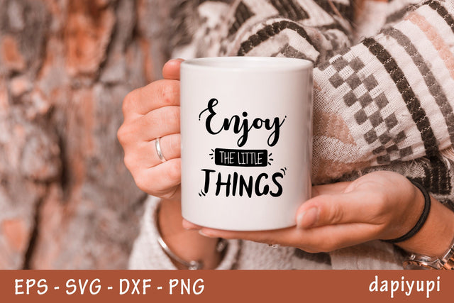Motivation SVG Enjoy The Little Things Quotes SVG dapiyupi store 