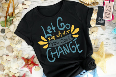 Motivation SVG Let Go Of What You Cant Change Quotes SVG dapiyupi store 