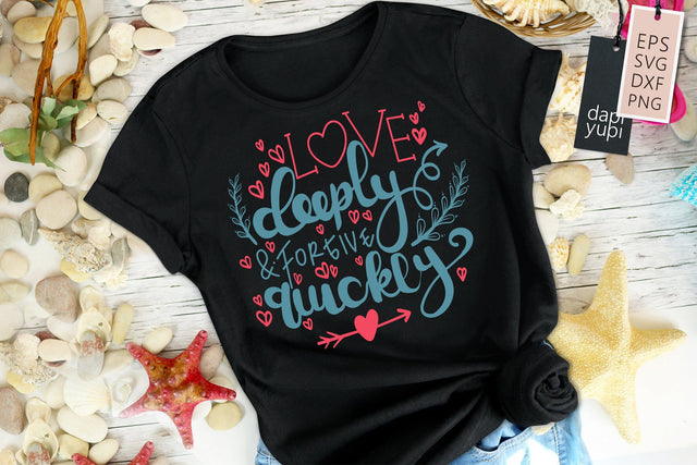 Motivation SVG Love Deeply & Forgive Quickly Quotes SVG dapiyupi store 