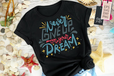 Motivation SVG Never Give Up On Your Dream Quotes SVG dapiyupi store 