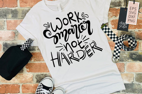 Motivation SVG Work Smarter Not Harder Quotes SVG dapiyupi store 