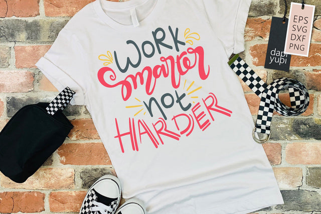 Motivation SVG Work Smarter Not Harder Quotes SVG dapiyupi store 