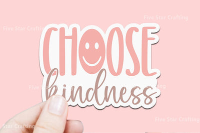 Motivational Sticker SVG Design, Choose kindness SVG FiveStarCrafting 