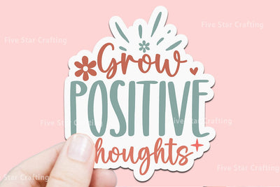 Motivational Sticker SVG Design, Grow positive thoughts SVG FiveStarCrafting 