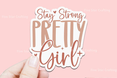 Motivational Sticker SVG Design, Stay Strong pretty girl SVG FiveStarCrafting 