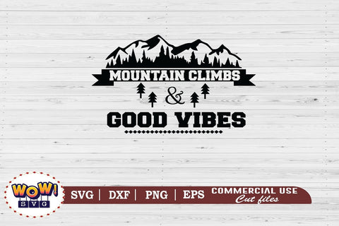 Mountain climbs and good vibes svg, Camping svg, RV svg, Dxf, Png SVG Wowsvgstudio 
