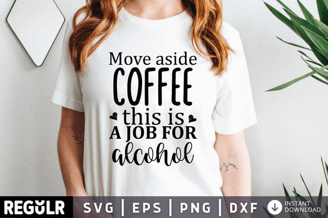 Move aside coffee this is a job for alcohol SVG SVG Regulrcrative 