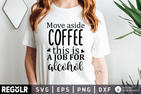 Move aside coffee this is a job for alcohol SVG SVG Regulrcrative 
