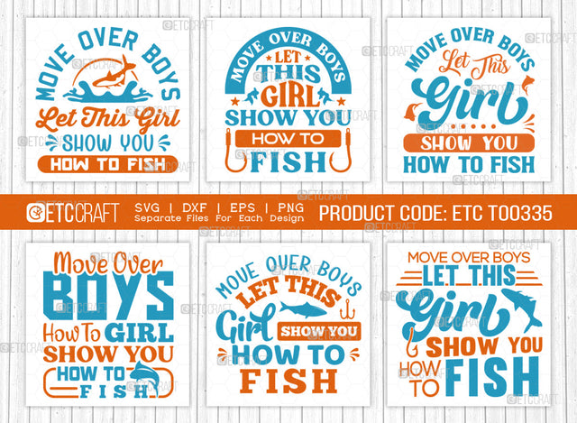 Move Over Boys Let This Girl SVG Bundle, Fishing Rod Svg, Happy Fishing Svg, Fishing Hook Svg, Fishing Svg, Dad Fishing, Fishing Quote, ETC T00335 SVG ETC Craft 