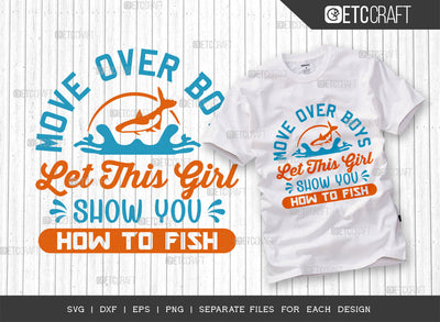 Move Over Boys Let This Girl SVG Cut File, Fishing Rod Svg, Happy Fishing Svg, Fishing Hook Svg, Fishing Svg, Dad Fishing, Fishing Quote, ETC T00335 SVG ETC Craft 