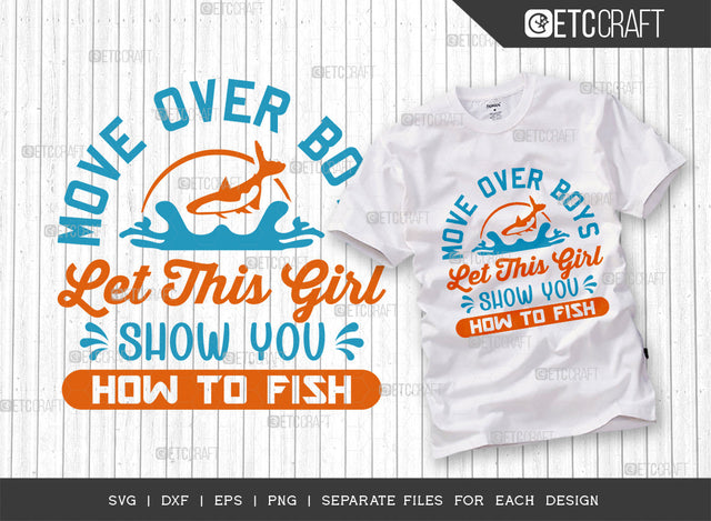 Move Over Boys Let This Girl SVG Cut File, Fishing Rod Svg, Happy Fishing Svg, Fishing Hook Svg, Fishing Svg, Dad Fishing, Fishing Quote, ETC T00335 SVG ETC Craft 