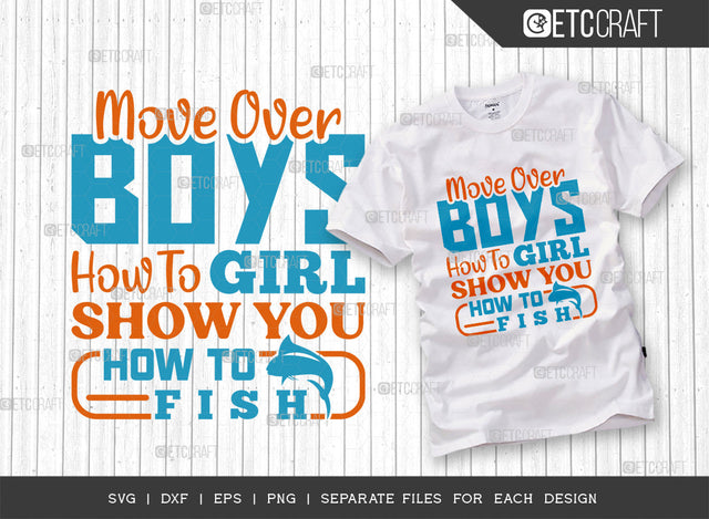 Move Over Boys Let This Girl SVG Cut File, Fishing Rod Svg, Happy Fishing Svg, Fishing Hook Svg, Fishing Svg, Dad Fishing, Fishing Quote, ETC T00335 SVG ETC Craft 