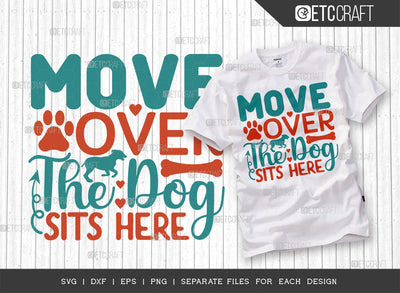Move Over The Dog Sits Here SVG Cut File | Dog Lover Svg | Dog Gift Svg | Dog Bandana Svg | Dog Paw Svg | Dog Mom Svg | Dogs Quote Design SVG ETC Craft 
