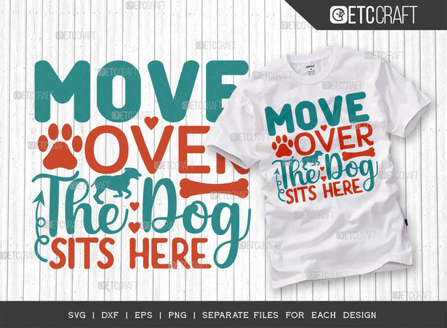 Move Over The Dog Sits Here SVG Cut File | Dog Lover Svg | Dog Gift Svg | Dog Bandana Svg | Dog Paw Svg | Dog Mom Svg | Dogs Quote Design SVG ETC Craft 