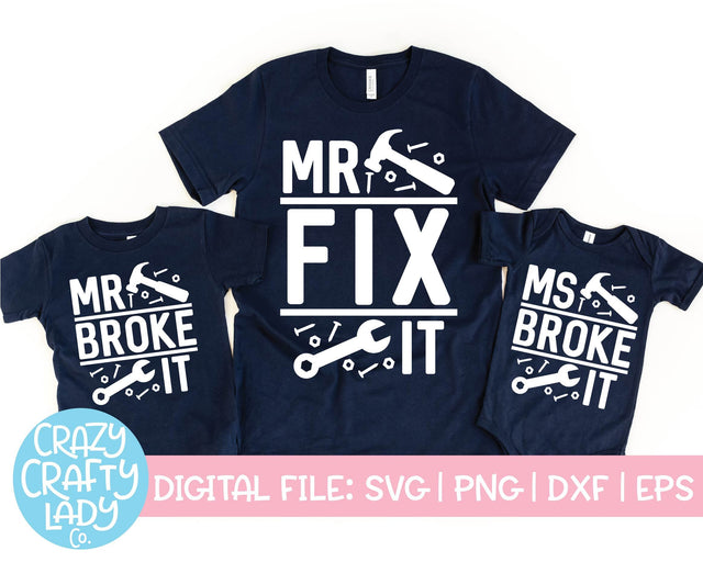 Mr. Fix It and Mr. & Ms. Broke It | Funny Family Quote SVG Cut File Bundle SVG Crazy Crafty Lady Co. 