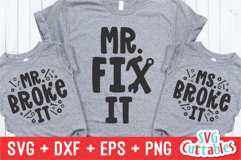 Mr. Fix It, Mr. and Ms. Broke It SVG Svg Cuttables 