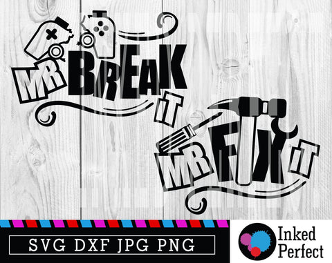 Mr Fix It Mr Break It SVG Inked Perfect 