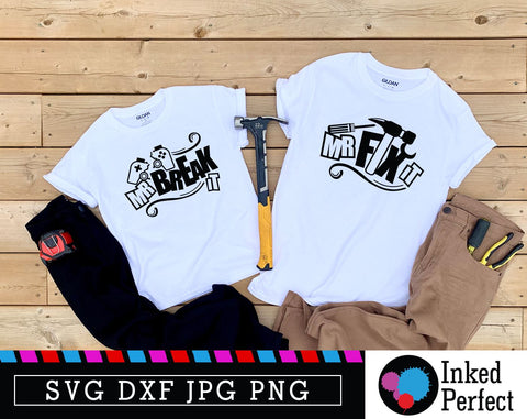 Mr Fix It Mr Break It SVG Inked Perfect 