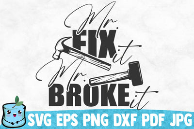 Mr Fix It / Mr Broke It SVG MintyMarshmallows 