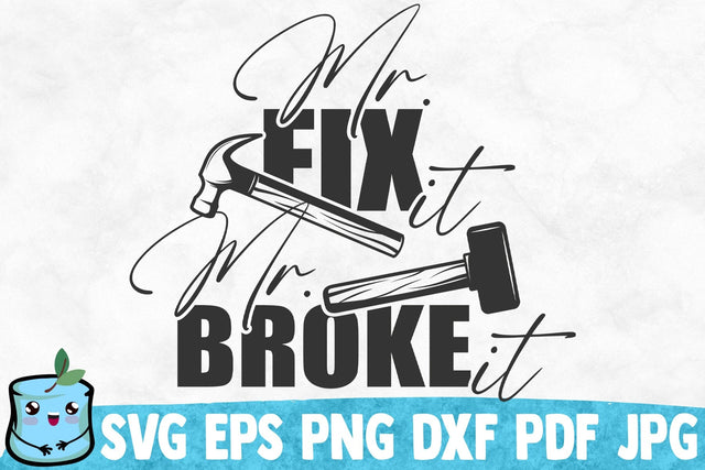 Mr Fix It / Mr Broke It SVG MintyMarshmallows 