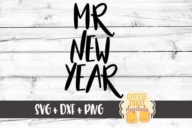 Mr New Year SVG Cheese Toast Digitals 