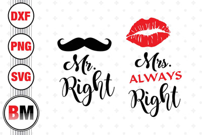 Mr Right, Mrs Alway Right SVG, PNG, DXF Files SVG BMDesign 