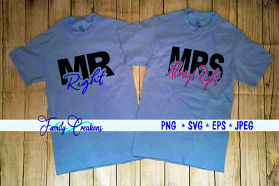 Mr Right & Mrs Always Right SVG Family Creations 