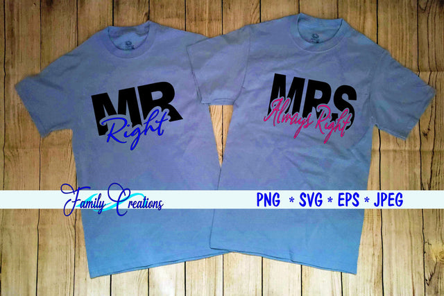 Mr Right & Mrs Always Right SVG Family Creations 